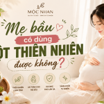 Mẹ bầu có dùng bột thiên nhiên được không? Giải đáp chi tiết và những lưu ý quan trọng
